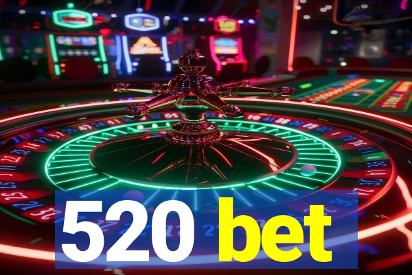 520 bet